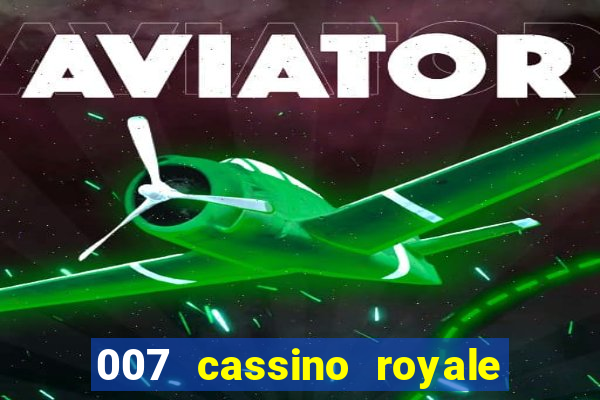 007 cassino royale dublado download